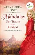 E-Book (epub) Mandalay - Der Traum von Freiheit von Alexandra Jones