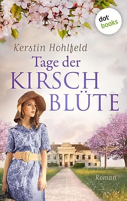 E-Book (epub) Tage der Kirschblüte - oder: Ein Weg zurück von Kerstin Hohlfeld