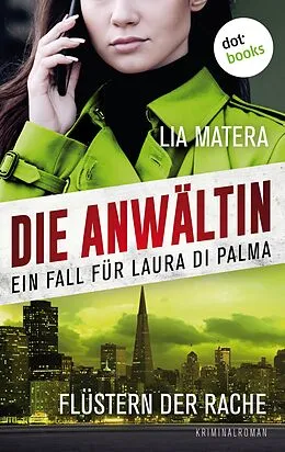 E-Book (epub) Die Anwältin - Flüstern der Rache: Ein Fall für Laura Di Palma 3 von Lia Matera