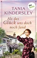 E-Book (epub) Als das Glück uns doch noch fand von Tania Kindersley