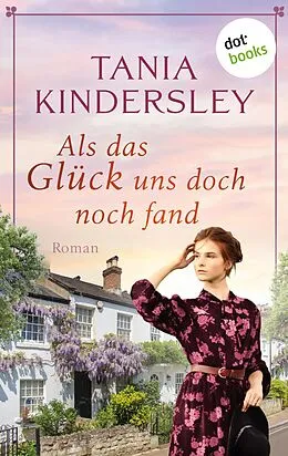 E-Book (epub) Als das Glück uns doch noch fand von Tania Kindersley