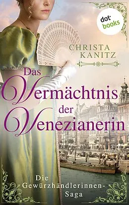 E-Book (epub) Das Vermächtnis der Venezianerin von Christa Kanitz