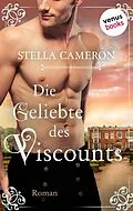 E-Book (epub) Die Geliebte des Viscounts - Regency Hearts 2 von Stella Cameron