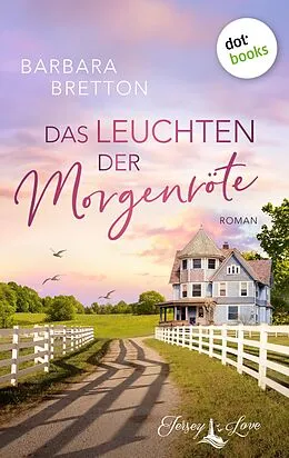 E-Book (epub) Das Leuchten der Morgenröte von Barbara Bretton