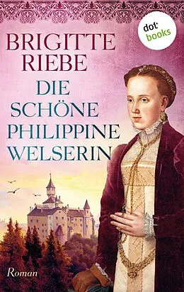 E-Book (epub) Die schöne Philippine Welserin von Brigitte Riebe