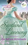 E-Book (epub) Scotland Lovesong - Ein Ball um Mitternacht von Patricia Veryan