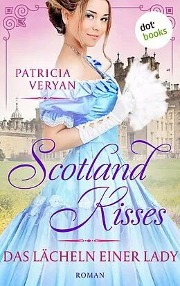 E-Book (epub) Scotland Kisses - Das Lächeln einer Lady von Patricia Veryan