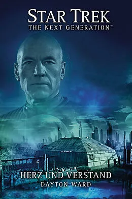 E-Book (epub) Star Trek - The Next Generation: Herz und Verstand von Dayton Ward