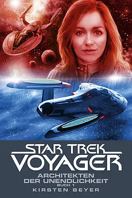 E-Book (epub) Star Trek - Voyager 14: Architekten der Unendlichkeit 1 von Kirsten Beyer