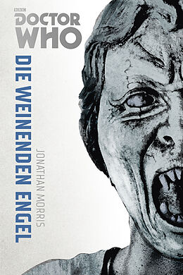 Kartonierter Einband Die Doctor Who Monster-Edition 8: Die weinenden Engel von Jonathan Morris