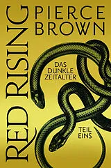 Kartonierter Einband Red Rising: Das dunkle Zeitalter - Teil 1 von Pierce Brown