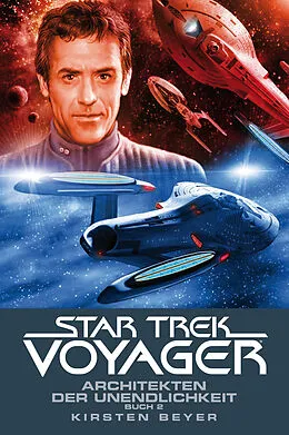 E-Book (epub) Star Trek - Voyager 15: Architekten der Unendlichkeit 2 von Kirsten Beyer, René Ulmer