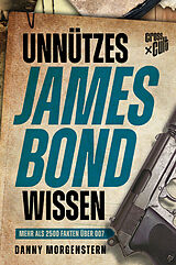 E-Book (epub) Unnützes James Bond Wissen von Danny Morgenstern