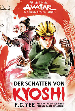 E-Book (epub) Avatar - Der Herr der Elemente: Der Schatten von Kyoshi von F.C. Yee