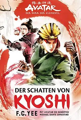 E-Book (epub) Avatar - Der Herr der Elemente: Der Schatten von Kyoshi von F.C. Yee