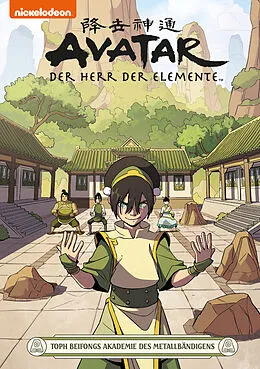 E-Book (pdf) Avatar  Der Herr der Elemente 21: Toph Beifongs Akademie des Metallbändigens von Faith Erin Hicks