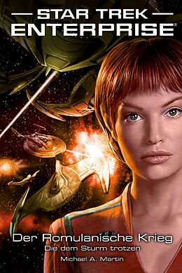 Kartonierter Einband Star Trek - Enterprise 6: Der Romulanische Krieg - Die dem Sturm trotzen von Michael A Martin, Andy Mangels