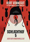 E-Book (pdf) Schlachthof 5: oder Der Kinderkreuzzug von Kurt Vonnegut, Ryan North