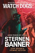 E-Book (epub) Watch Dogs: Aiden Pearce  Sternenbanner von Sean Grigsby, Stewart Hotston