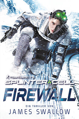 Kartonierter Einband Tom Clancys Splinter Cell: Firewall von James Swallow