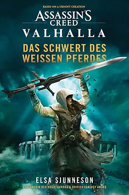 E-Book (epub) Assassin's Creed: Valhalla - Das Schwert des weißen Pferdes (Roman) von Elsa Sjunneson