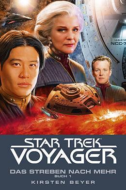 Kartonierter Einband Star Trek - Voyager 16: Das Strebe nach mehr, Buch 1 von Kirsten Beyer