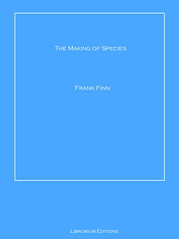 eBook (epub) The Making of Species de Frank Finn