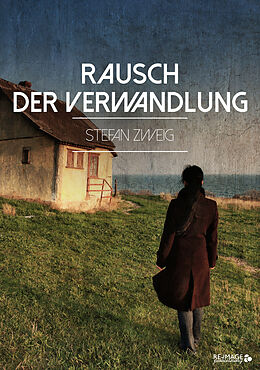 E-Book (epub) Rausch der Verwandlung von Stefan Zweig