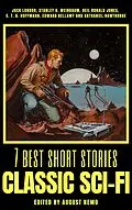 E-Book (epub) 7 best short stories - Classic Sci-Fi von Jack London, Stanley G. Weinbaum, Neil Ronald Jones