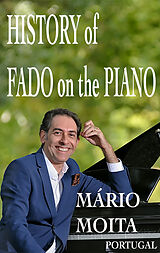 eBook (epub) History of Fado on the Piano, Portugal de Mário Moita