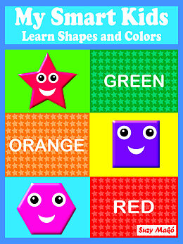 E-Book (epub) My Smart Kids - Learn Shapes and Colors von Suzy Makó
