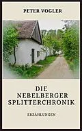 E-Book (epub) Die Nebelberger Splitterchronik von Peter Vogler