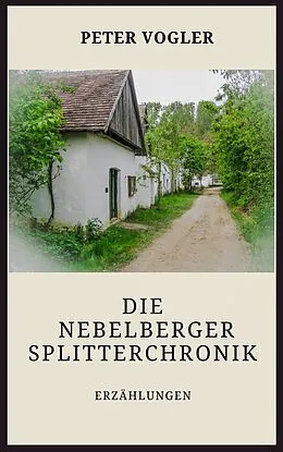 E-Book (epub) Die Nebelberger Splitterchronik von Peter Vogler