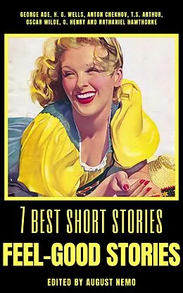 E-Book (epub) 7 best short stories - Feel-Good Stories von George Ade, H. G. Wells, Anton Chekhov