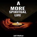 eBook (epub) A More Spiritual Life de Jeff Walker