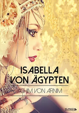 E-Book (epub) Isabella von Ägypten von Achim von Arnim