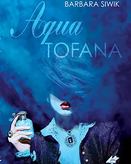 E-Book (epub) Aqua Tofana von Barbara Siwik