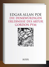 Fester Einband Die denkwürdigen Erlebnisse des Artur Gordon Pym von Edgar Allan Poe
