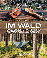 Kartonierter Einband Im Wald: Das Bushcraft- und Outdoorhandbuch von Ingemar Nyman, Loic Lecareaux