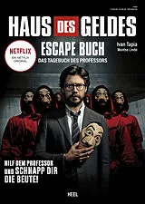Kartonierter Einband Haus des Geldes - Das Escape-Buch zur Netflix Erfolgsserie von Ivan Tapia, Montse Linde