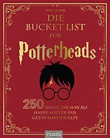Kartonierter Einband Die Bucket List für Potterheads von Tom Grimm