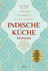 Fester Einband Indische Küche Dishoom - Das große Kochbuch für indische Gerichte von Shamil Thakrar, Kavi Thakrar, Naved Nasir