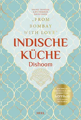 E-Book (epub) Indische Kuche  Dishoom von Shami Thakrar, Kari Thakrar, Naved Nasir