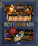 E-Book (epub) Das kleine Koch- und Backbuch für Potterheads von Tom Grimm