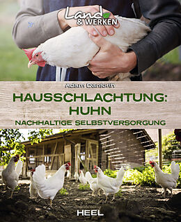 Kartonierter Einband Hausschlachtung Huhn - Nachhaltige Selbstversorgung von Adam Danforth