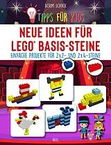Kartonierter Einband Tipps für Kids: Neue Ideen für LEGO® Basis-Steine von Achim Schuck