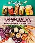 Kartonierter Einband Fermentieren leicht gemacht: Hausgemachtes aus dem Glas von Marie-Claire Frédéric, Guillaume Stutin