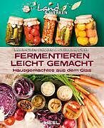 Kartonierter Einband Fermentieren leicht gemacht: Hausgemachtes aus dem Glas von Marie-Claire Frédéric, Guillaume Stutin