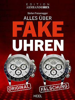 Fester Einband Alles über Fake-Uhren von Stefan Friesenegger