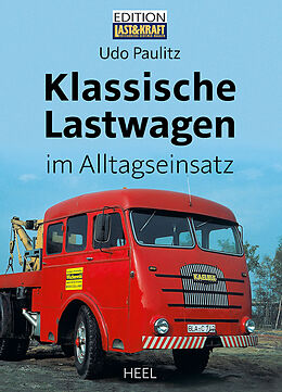 Fester Einband Klassische Lastwagen im Alltagseinsatz von Udo Paulitz
